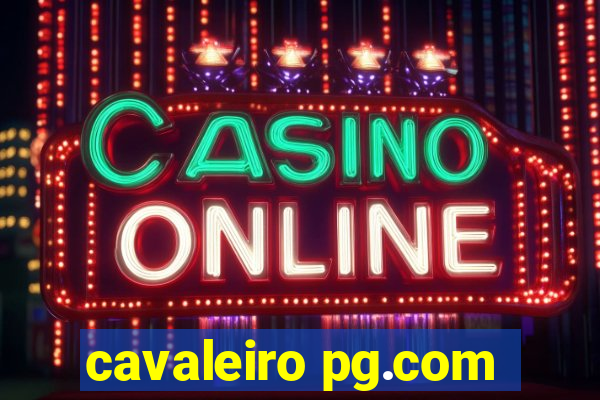 cavaleiro pg.com